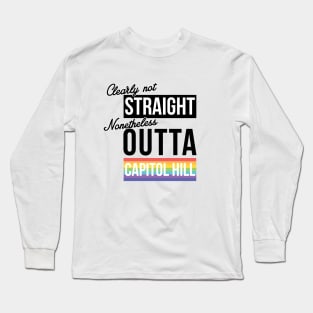 (Clearly Not) Straight (Nonetheless) Outta Capitol Hill Long Sleeve T-Shirt